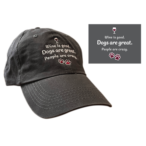Ball Cap - Wine is good. Dogs are great. People are crazy