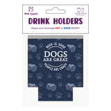 Small Drinkware Holder - Beer is Good. Dogs are Great. People are Crazy.