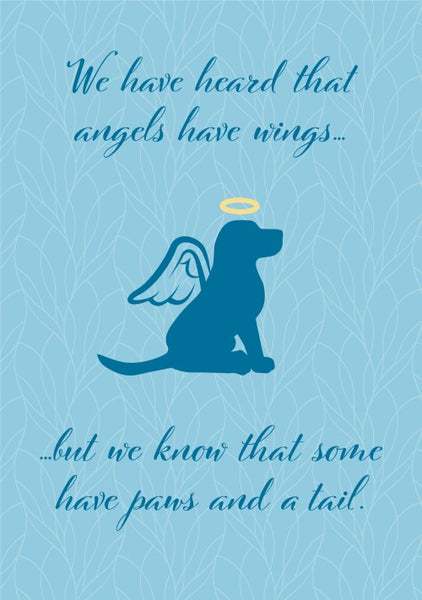 Dog Sympathy Card - We have heard that angels...