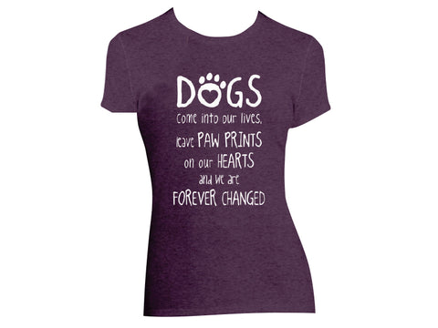 Ladies T-Shirt - Dogs Come into Our Lives