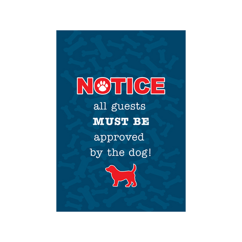 Notice all guests MUST BE approved by the dog! Garden Flag