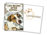 Dog Lover Cope Card - Life Begins After Coffee